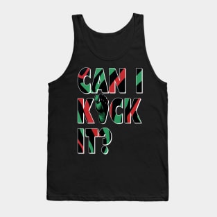 Can I Kick It? - Typography Tank Top